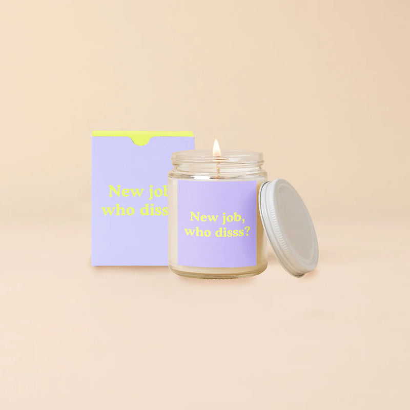 8oz Soy Candle - New Job Who disss?