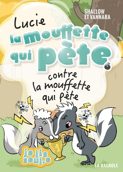 Lucie la mouffette qui pète contre la mouffette qui pète - Tome 6