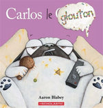 Carlos le glouton - Scholastic