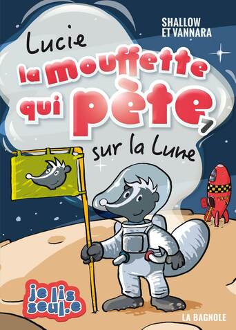 Lucie la mouffette qui pète sur la lune - Tome 7