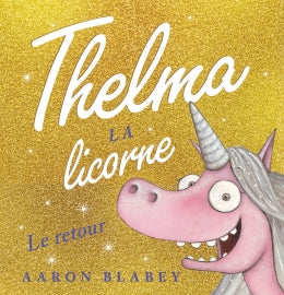 Thelma la licorne - Le retour - LES CHOIX D’EVA