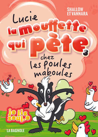 Lucie la mouffette qui pète chez les poules maboules - Tome 3