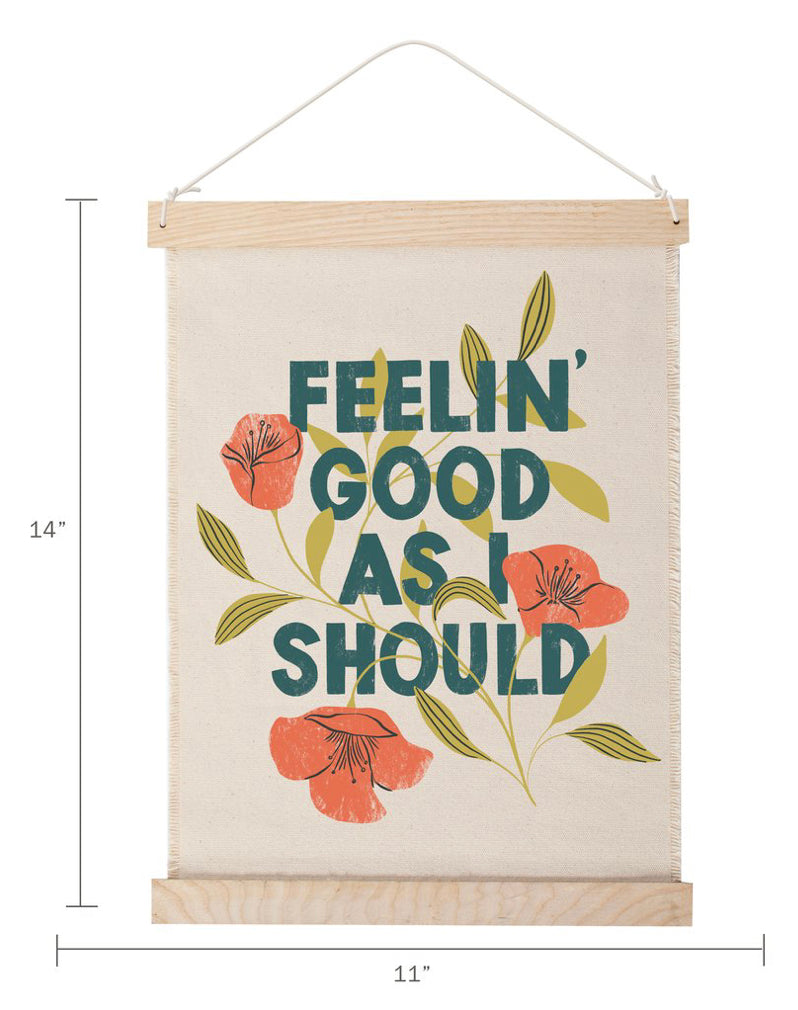 Printed/Hanging Cotton Canvas - Feelin' Good As I Should