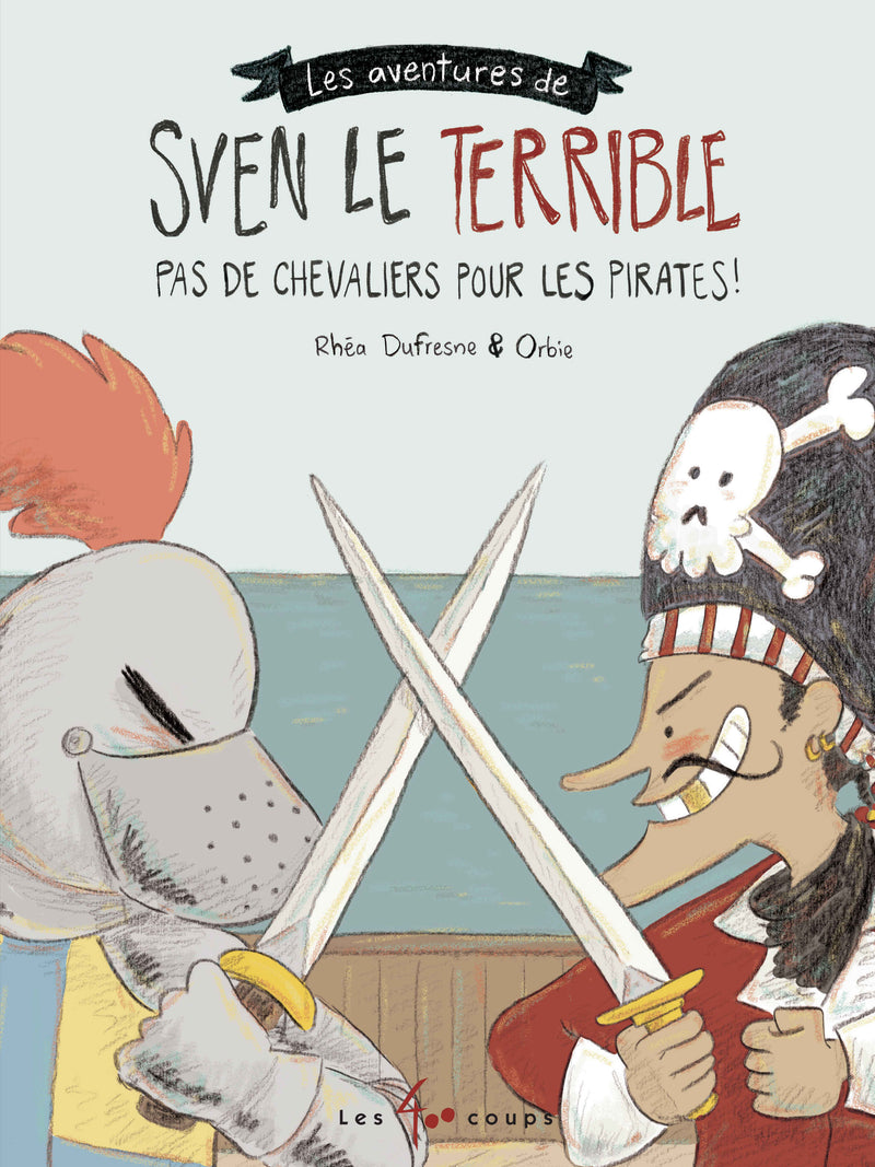Sven le terrible Pas de chevaliers pour les pirates!
