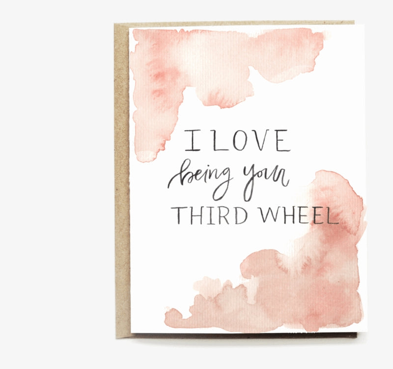 Carte de souhait - I Love Being Your Third Wheel