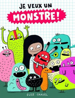 I want a monster - Elise Gravel