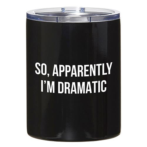 "So Apparently I'm Dramatic"Steel Mug