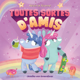 Kevin la licorne - Toutes sortes d’amis